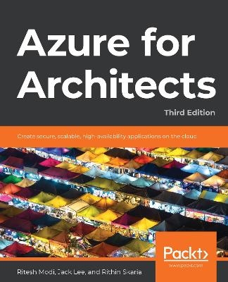 Azure for Architects - Ritesh Modi, Jack Lee, Rithin Skaria