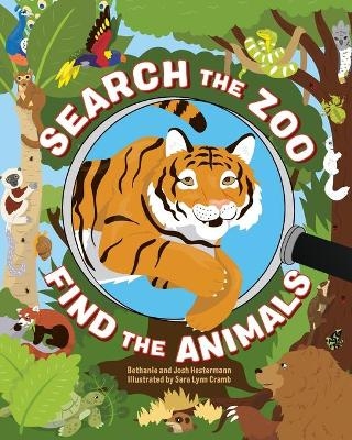 Search the Zoo, Find the Animals - Bethanie Hestermann, Josh Hestermann