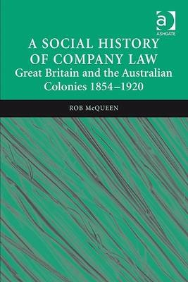 Social History of Company Law -  Professor Rob McQueen