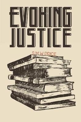 Evoking Justice - S M W Price