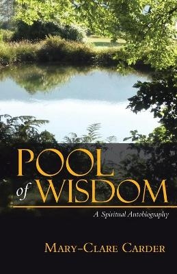 Pool of Wisdom - Mary-Clare Carder
