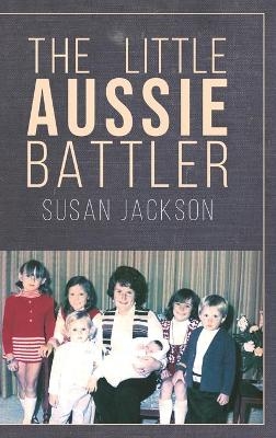 The Little Aussie Battler - Susan Jackson