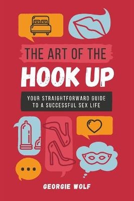 The Art of the Hook Up - Georgie Wolf