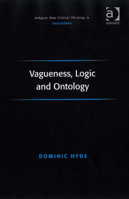 Vagueness, Logic and Ontology -  Mr Dominic Hyde