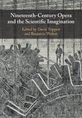 Nineteenth-Century Opera and the Scientific Imagination - 