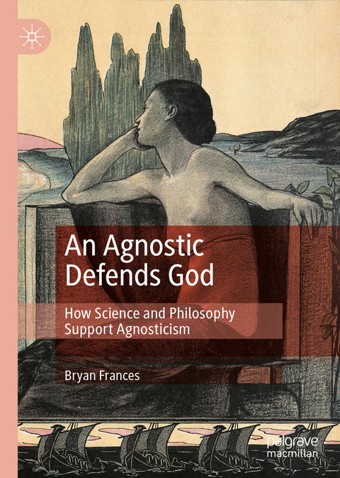 An Agnostic Defends God - Bryan Frances