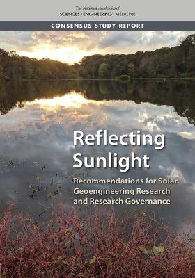 Reflecting Sunlight - Engineering National Academies of Sciences  and Medicine,  Policy and Global Affairs,  Division on Earth and Life Studies, Technology Committee on Science  and Law,  Board on Atmospheric Sciences and Climate