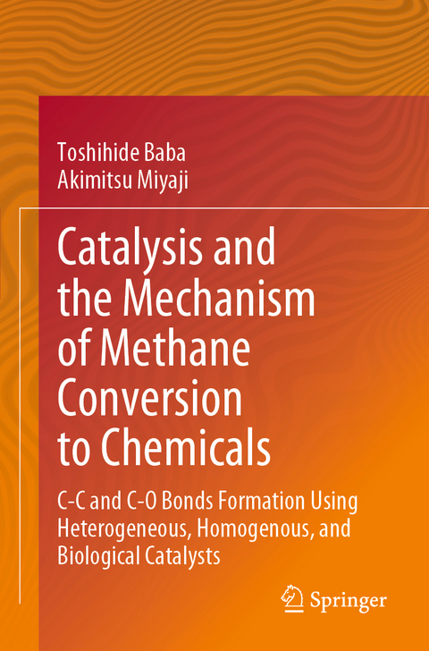 Catalysis and the Mechanism of Methane Conversion to Chemicals - Toshihide Baba, Akimitsu Miyaji