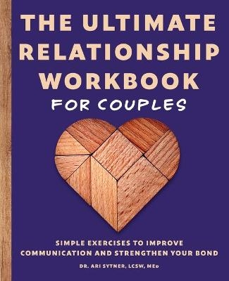 The Ultimate Relationship Workbook for Couples - Dr Ari Sytner
