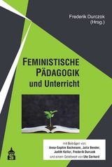 FEMINISTISCHE PÄDAGOGIK und Unterricht - 