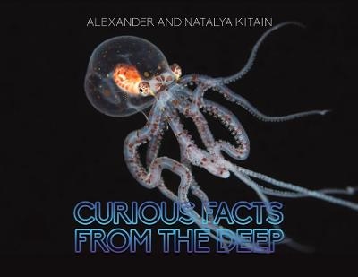 Curious Facts from the Deep - Alexander Kitain, Natalya Kitain