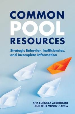 Common Pool Resources - Ana Espinola-Arredondo, Felix Muñoz-Garcia