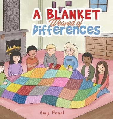 A Blanket Weaved of Differences - Amy Pearl