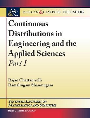 Continuous Distributions in Engineering and the Applied Sciences - Rajan Chattamvelli, Ramalingam Shanmugam
