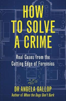 How to Solve a Crime - Professor Angela Gallop