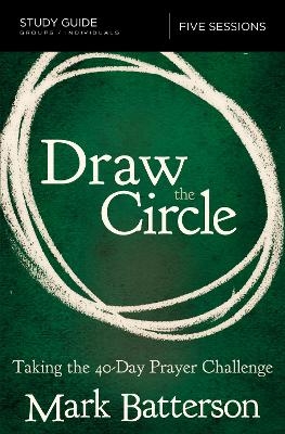 Draw the Circle Bible Study Guide - Mark Batterson