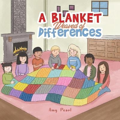 A Blanket Weaved of Differences - Amy Pearl