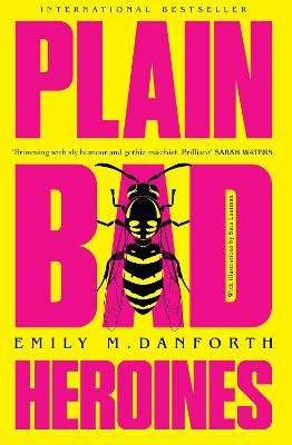 Plain Bad Heroines - emily m. danforth