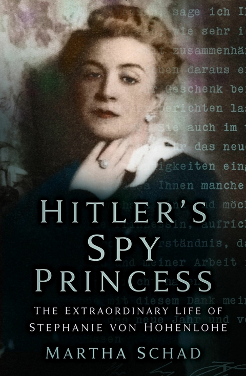 Hitler's Spy Princess -  Martha Schad