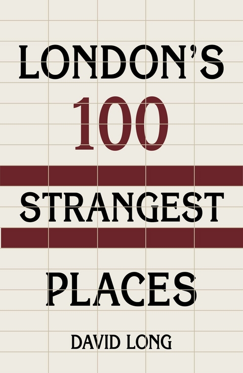 London's 100 Strangest Places -  David Long