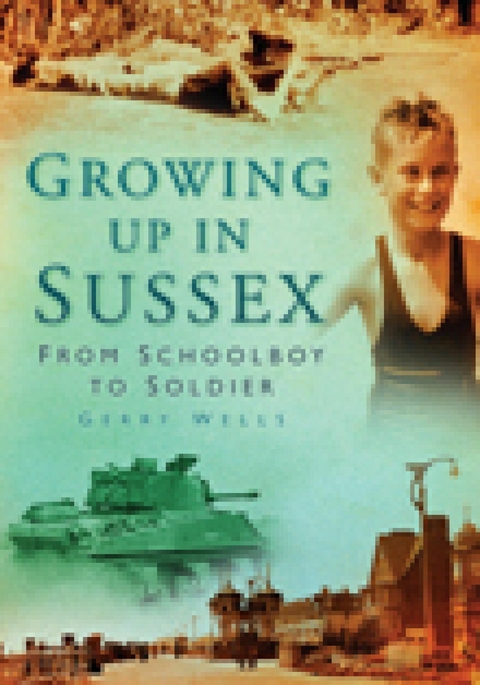 Growing Up in Sussex -  Gerry Wells