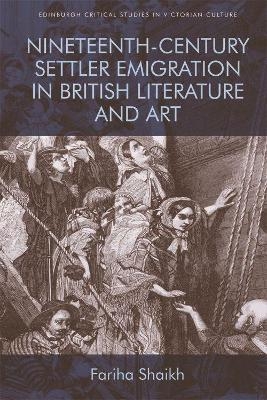 Nineteenth-Century Settler Emigration in British Literature and Art - Fariha Shaikh