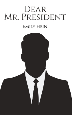 Dear Mr. President - Emily Hein