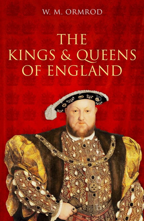 The Kings and Queens of England -  W M Ormrod