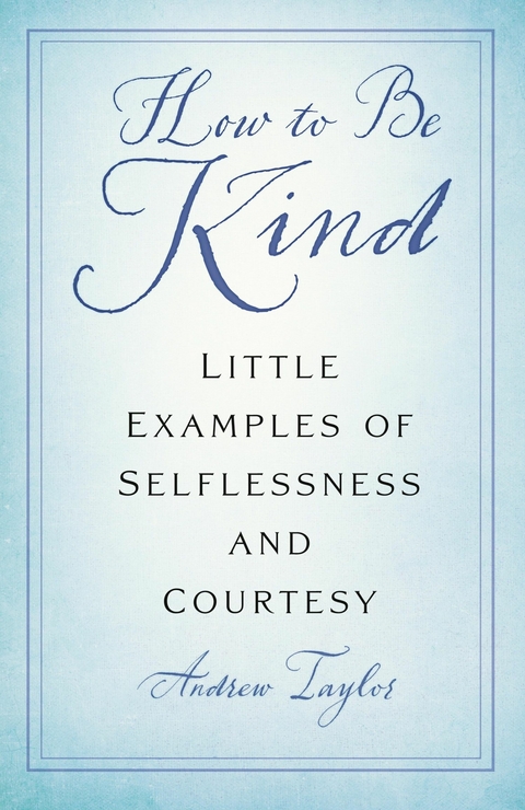 How to Be Kind -  Andrew Taylor