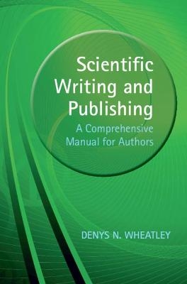 Scientific Writing and Publishing - Denys Wheatley