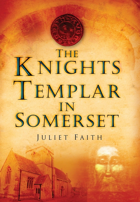 Knights Templar in Somerset -  Juliet Faith