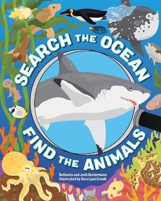 Search the Ocean, Find the Animals - Bethanie Hestermann, Josh Hestermann