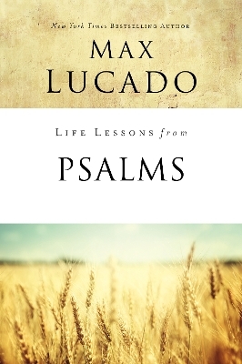Life Lessons from Psalms - Max Lucado