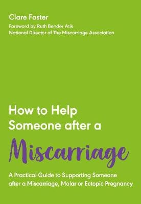 How to Help Someone After a Miscarriage - Clare Foster