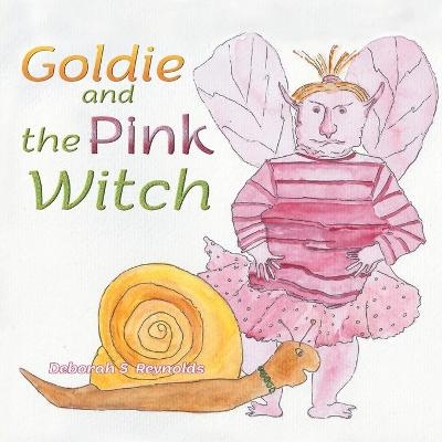 Goldie and the Pink Witch - Deborah S Reynolds