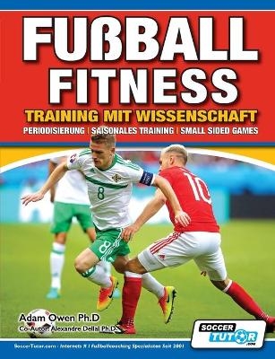 Fußball Fitness Training mit Wissenschaft - Periodisierung - Saisonales Training - Small Sided Games - Adam Owen Ph D