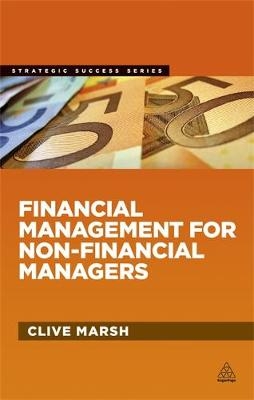 Financial Management for Non-Financial Managers -  Clive Marsh