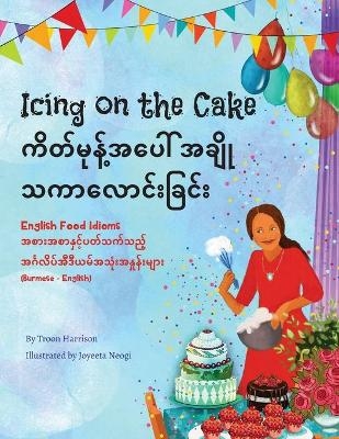 Icing on the Cake - English Food Idioms (Burmese-English) - Troon Harrison