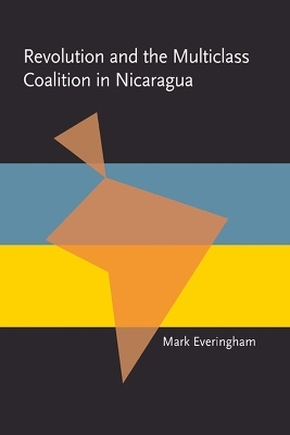 Revolution and the Multiclass Coalition in Nicaragua - Mark Everingham