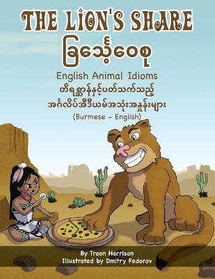 The Lion's Share - English Animal Idioms (Burmese-English) - Troon Harrison, Saw Thura Ni Win