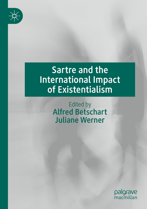 Sartre and the International Impact of Existentialism - 