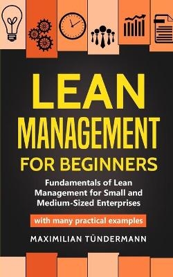 Lean Management for Beginners - Maximilian TÃ¼ndermann