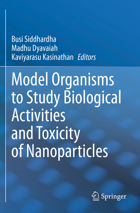 Model Organisms to Study Biological Activities and Toxicity of Nanoparticles - 