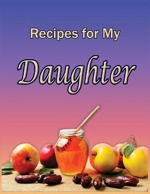 Recipes and Stories for My Daughter - Rudy Williams