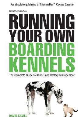 Running Your Own Boarding Kennels -  David Cavill