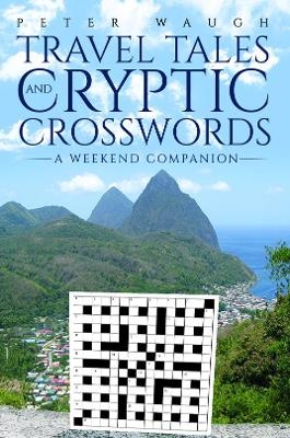 Travel Tales and Cryptic Crosswords - Peter Waugh