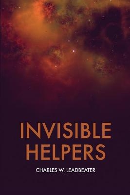 Invisible Helpers - Charles W Leadbeater