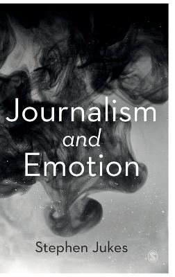 Journalism and Emotion - Stephen Jukes