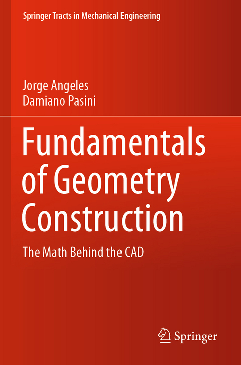 Fundamentals of Geometry Construction - Jorge Angeles, Damiano Pasini