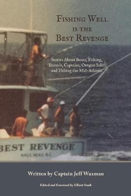 Fishing Well Is The Best Revenge - Jeff Waxman